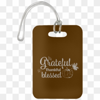 Grateful Thankful Blessed Luggage Bag Tag - Suitcase Clipart