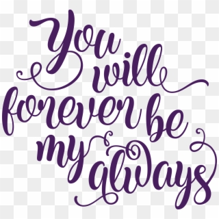 Cb Youwillforeverbemyalways Svg - You Will Forever Be My Always Purple Clipart