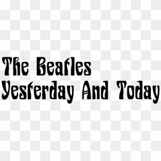 The Beatles 'yesterday And Today' - Beatles A Hard Day's Night Font Clipart