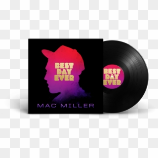 Best Day Ever Vinyl - Mac Miller Best Day Ever Clipart