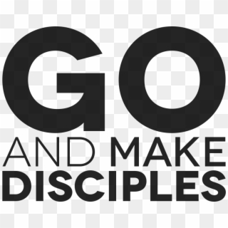 Com Go And Make Disciples Pluspng - Go And Make Disciples Png Clipart