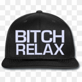 Bitch Relax Beanie Or Hat Snapback Hats, Beanie, Relax, - Beanie Clipart