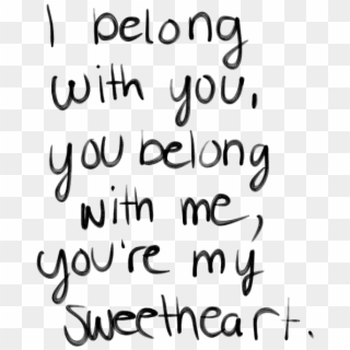 Cute Black And White Music Lyrics Transparent Ho Hey - Belong With You You Belong With Me You Re My Sweetheart Clipart