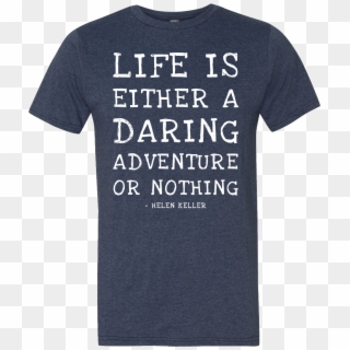 Life Is Either A Daring Adventure, Or Nothing Helen - Active Shirt Clipart
