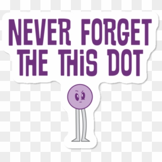Never Forget The This Dot Sticker Clipart