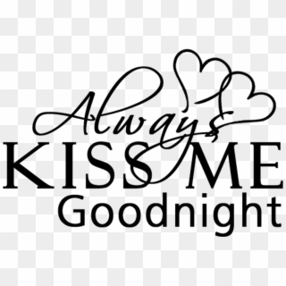 Always Kiss Me Goodnight , Png Download - Calligraphy Clipart
