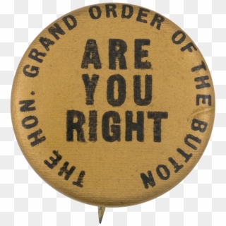 Grand Order Of The Button Are You Right - Label Clipart
