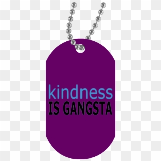 Kindness Is Gangsta White Dog Tag - Locket Clipart