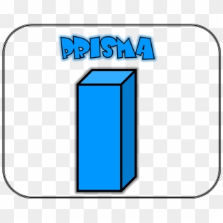 Carteles De Las Figuras Geométricas Prisma - Figura De Un Prisma Clipart