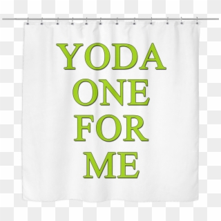 Starwars Shower Curtain Yoda One For Me Shower Curtain - Banner Clipart