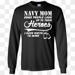 Navy Mom Some People Look Up To Their Heroes Ls Ultra - Rock Paper Scissor Shirt Clipart