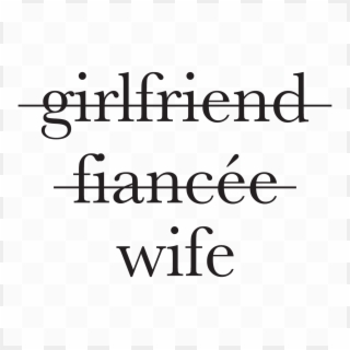 Girlfriend Fiance Wife Text Clipart 3728332 Pikpng