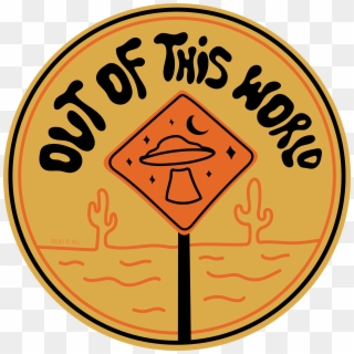 Out Of This World Sign, Sticker, Patch, Logo, Graphic Clipart