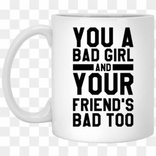 You A Bad Girl Mug - Beer Stein Clipart