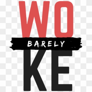 Barely Woke - Sign Clipart