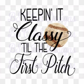 Keepin' It Classy 'til The First Pitch Digital Download, - Calligraphy Clipart