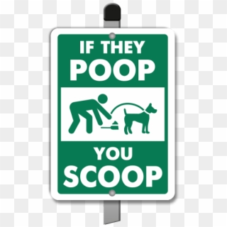 If They Poop You Scoop Yard Sign - Poop And Scoop Signs Clipart