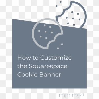 How To Customize The Squarespace Cookie Banner Minimist Clipart