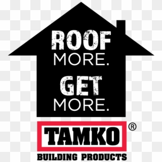Tamko Roof More Get More - Graphic Design Clipart