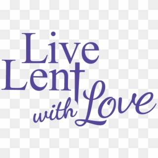 Live Lent With Love Logo For Web Page - Lent Love Clipart