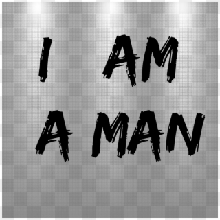 I Am A Man - Am A Men Clipart