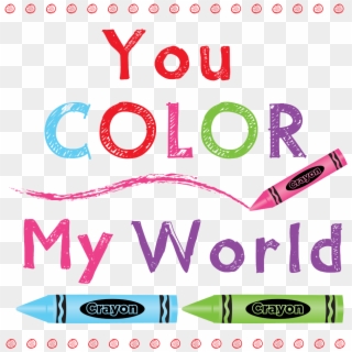 You Color My World Free Printable Clipart