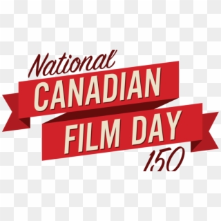 Swiff And National Canadian Film Day Celebrate Canada - Poster Clipart