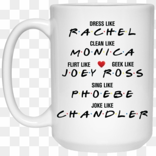 Dress Like Rachel Lean Like Monica Flirt Like Joey - Jack And Sally Coffee Mug Clipart
