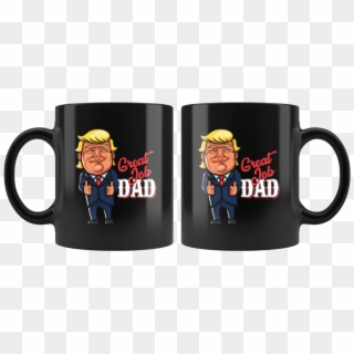 Funny Great Dad Donald Trump Father's Day Gift Mug - Mug Clipart