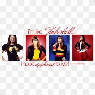 I'm Like Tinkerbelli Need Applause To Live // Rachel - Rachel Berry Season 2 Clipart