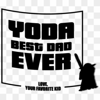 Yoda Best Dad Ever Mug 11oz Yoda Mug Starwars Coffee - Graphic Design Clipart