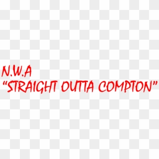 N - W - A - - 'straight Outta Compton' - Straight Outta Compton Text Png Clipart