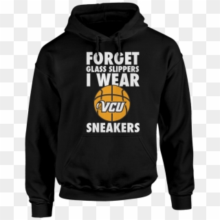 Forget Glass Slippers, I Wear Vcu Sneakers - Hoodie Clipart