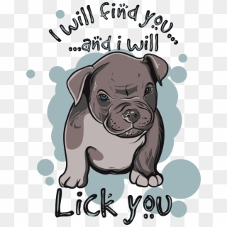 I Will Find You And I Will Lick You Buy T Shirt Design - Will Find You And I Will Lick You Clipart