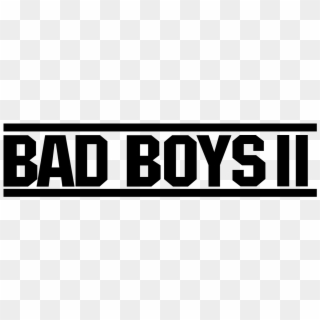 Bad Boys Ii - Bad Boys Logo Png Clipart