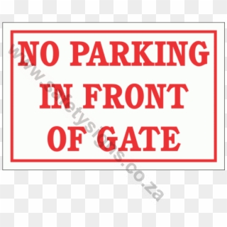No Parking In Front Of Gate Sign - Indemnity Safety Sign Clipart
