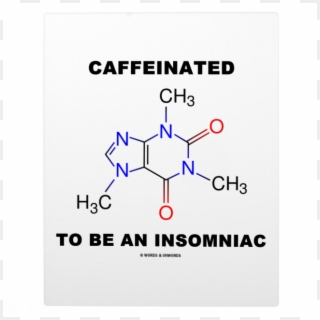 Caffeinated To Be An Insomniac Display Plaque - Caffeine Structure Clipart
