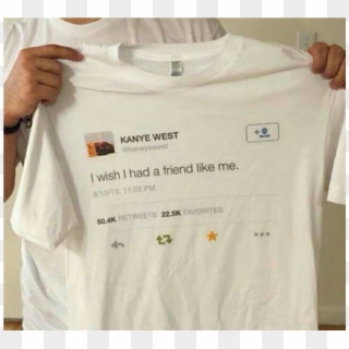Wish I Had A Friend Like Me Shirt Clipart