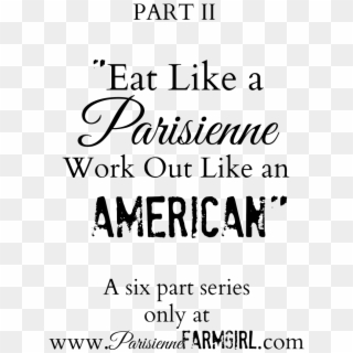 Eat Like A Parisienne Work Out Like An American Part - Calligraphy Clipart