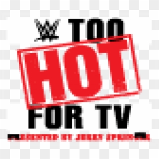 Too Hot For Tv Png Clipart