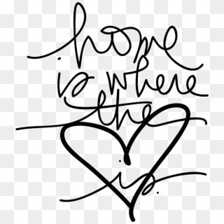 Home Is Where The Heart Is Png - Home Is Where The Heart Is Line Drawing Clipart