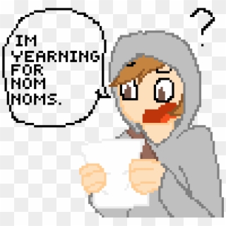 Im Yearning For Nom Noms - Cartoon Clipart