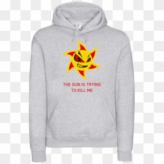 The Sun Is Trying To Kill Me Sweatshirt B&c Hooded - Loyalty Is Royalty Couple Clipart