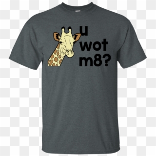 Giraffe U Wot M8 - Drive Fast Eat Shirt Clipart