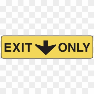 Exit Only Arrow Down Sign Png Image - Logo Sign Clipart