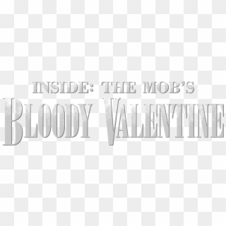 Inside The Mobs Bloody Valentine - Monochrome Clipart