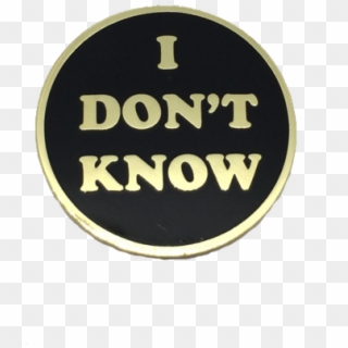 I Don't Know Pin - Bitches Don T Know Clipart