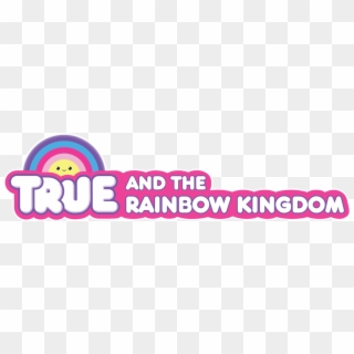 True And The Rainbow Kingdom - True And The Rainbow Kingdom Logo Clipart