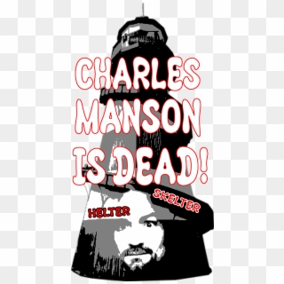 Charles Manson Is Dead - Charles Manson Lie Clipart