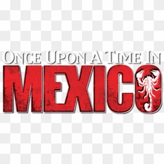 Once Upon A Time In Mexico - Upon A Time In Mexico Clipart